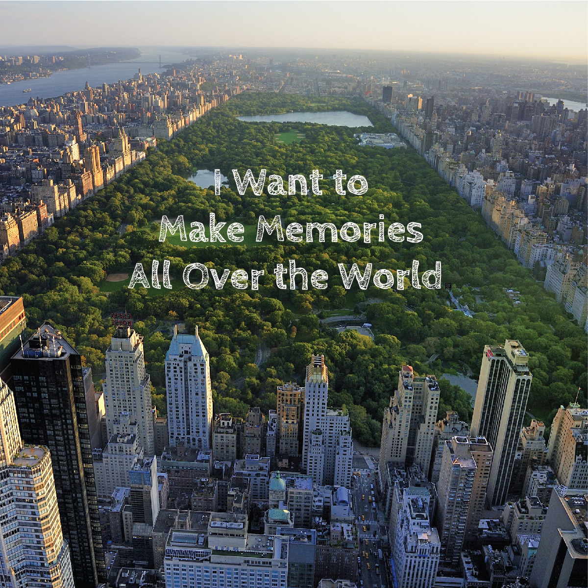 Travel Quote: I want to make memories all over the world